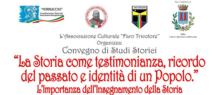 13 Aprile, Desenzano del Garda – Convegno “La Storia come testimonianza, ricordo del passato e identità di un popolo”
