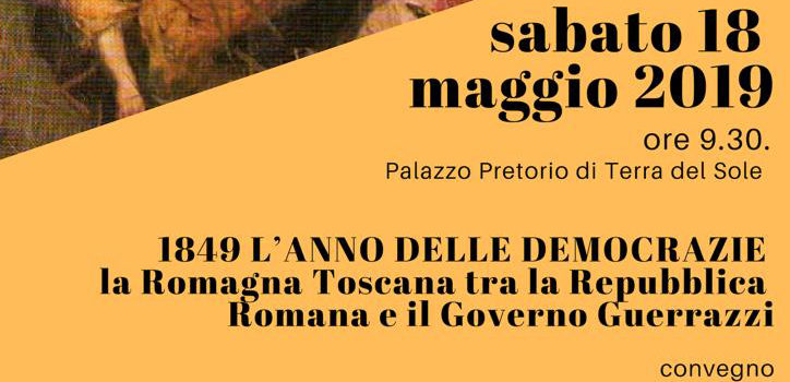 18 Maggio, Terra del Sole – Convegno “1849 L’Anno delle Democrazie”