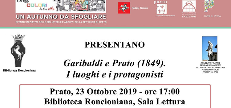 23 ottobre, Prato – Garibaldi e Prato (1849). I luoghi e i protagonisti