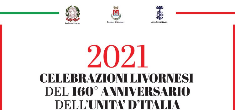 2021 – Celebrazioni Livornesi del 160° anniversario dell’Unità d’Italia