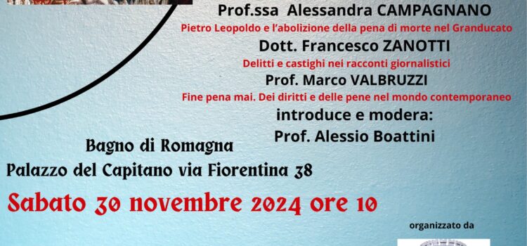 30 novembre, Bagno di Romagna – Convegno “Abolizione  e ritorno; pena capitale, detenzione e tortura nel mondo, dall’illuminismo  ad oggi”