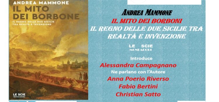 16 dicembre – Webinar I libri di Ferruccio “Il mito dei Borboni. Il Regno delle Due Sicilie tra realtà e invenzione”