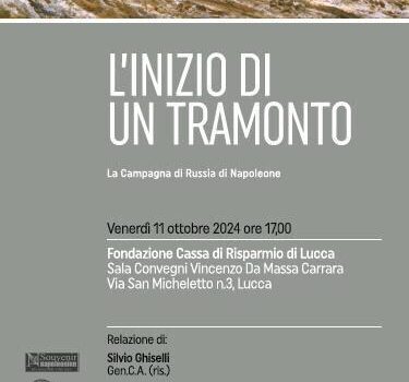 11 ottobre, Lucca – “Un inizio di tramonto. La campagna di Russia di Napoleone”