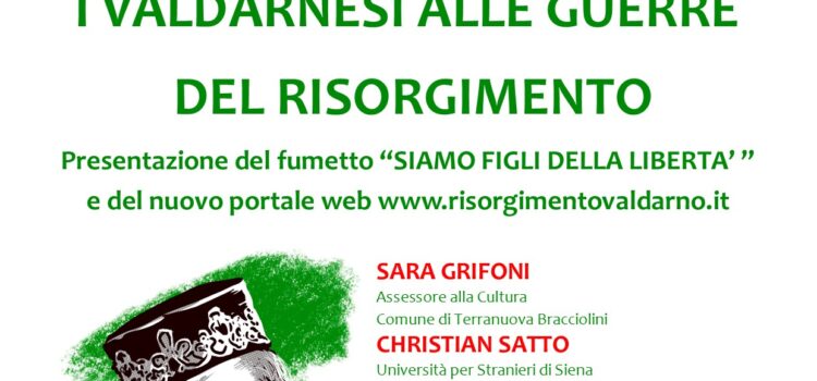 12 gennaio, Terranuova Bracciolini – “I Valdarnesi alle guerre del Risorgimento”