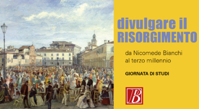 16 novembre, Reggio Emilia – Convegno “Divulgare il Risorgimento. Da Nicomede Bianchi al terzo millennio”